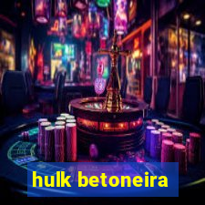 hulk betoneira